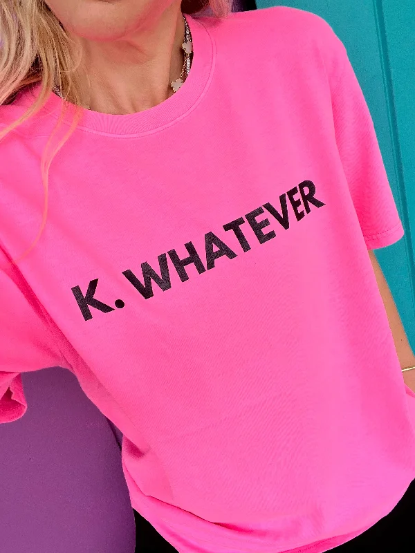 K. Whatever Neon Pink Tee